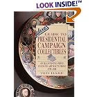 Hake's Guide to Presidential Campaign Collectibles: An Illustrated Price Guide to... by Theodore L. Hake