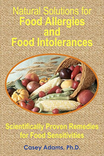 natural solutions for food allergies and food intolerances scientifically proven remedies for food sensitivities