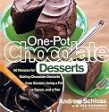 One-Pot Chocolate Desserts: 50 Recipes for Making Chocolate Desserts from Scratch Using a Pot, A Spoon, and a Pan