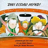 'Dwi eisiau mynd!