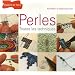 Perles : Toutes les techniques