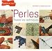 Perles : Toutes les techniques