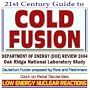 21st Century Guide to Cold Fusion and Low Energy Nuclear Reaction Technologies and Experiments  Department of Energy (DOE) Review in 2004, Oak Ridge National Laboratory Study, Work on Metal Deuterides, Deuterium Fusion Process Proposed by Pons and Fleishmann (CD-ROM)