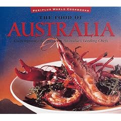 The Food of Australia: Contemporary Recipes from Australia" Leading Chefs (Food of Series)