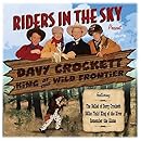 Riders In The Sky Present: Davy Crockett, King Of The Wild Frontier