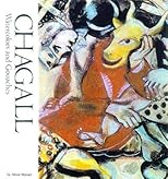Chagall Watercolors and Gouaches: Watercolors and Gouaches (Famous Artists Series)