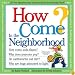 How Come? In the Neighborhood (How Come?)