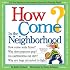 How Come? In the Neighborhood (How Come?)