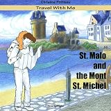 Travel with me; St. Malo and the Mont St. Michel