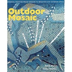 Outdoor Mosaic: Original Weather-Proof Designs to Brighten Any Exterior Space