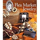 Flea Market Jewelry: New Style from Old Treasures by Binky Morgan