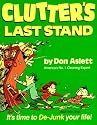 Clutter's Last Stand: It's Time to De-Junk Your Life!