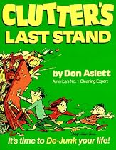 Clutter's Last Stand: It's Time to De-Junk Your Life!