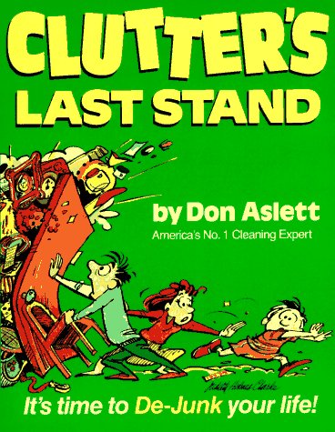 Clutter's Last Stand: It's Time to De-Junk Your Life!