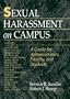 Sexual Harassment on Campus: A Guide for Administrators, Faculty, and Students