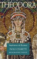 Théodora : Impératrice de Byzance