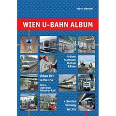Wien U-Bahn Album: U-Bahn, Stadtbahn, U-Strab, S-Bahn / Urban Rail in Vienna
