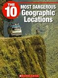 The 10 Most Dangerous Geographic Locations