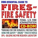 2006 Essential Guide to Fires and Fire Safety - U.S. Fire Administration (FEMA) &ndash; Training for Fire Services and Firefighters, Grants, Arson, Statistics, Home Fire Safety, BFRL Fire Research (CD-ROM)