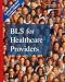 Book Basic Life Support (BLS) For Healthcare Providers - Updated With AED Use For Children