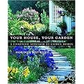 Your House, Your Garden (A Foolproof Approach to Garden Design) (Hardcover)