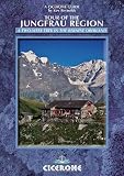 Tour of the Jungfrau Region: A two-week trek in the Bernese Oberland (Cicerone Guide)