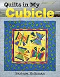 Quilts In My Cubicle