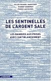 Les sentinelles de l argent sale : Les banques aux prises avec l antiblanchiment