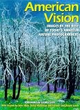 American Vision: Images by the Best of Today's Amateur Nature Photographers