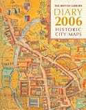 The British Library Diary 2006: Historic City Maps