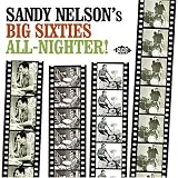 Sandy Nelson's Big Sixties All-Nighter!