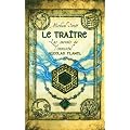 Les secrets de l'immortel Nicolas Flamel, Tome 5 : Le tra�tre