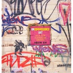 Uncommissioned Art: The A-Z of Australian Graffiti