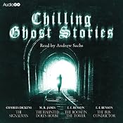 Chilling Ghost Stories | [Charles Dickens, M. R. James, E. F. Benson]