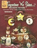 Together We Paint... (Ornaments and More)