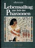 Lebensalltag zur Zeit der Pharaonen - 