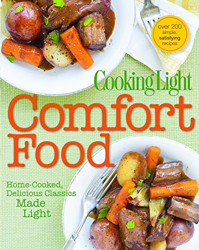 Cooking Light Comfort Food: Home-Cooked, Delicious Classics Made Light