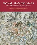 Royal Siamese Maps: War and Trade in Nineteenth Century Thailand