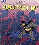 BATMAN  THE ANIMATED SERIES  ALMOST GOT 'IM