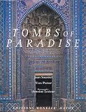 Tombs of Paradise: The Shah-e Zende in Samarkand and Architectural Ceramics of Central Asia
