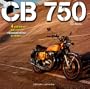 CB 750 : 4 cylindres qui ont r�volutionn� la moto