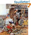 Orientaliste tome 3 : La Femme dans la peinture orientaliste