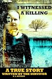 True Crime: I Witnessed A Killing (A Mother and Child Fight for Their Innocence)