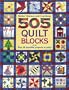 505 Quilt Blocks: Plus 36 Beautiful Projects to Make (Better Homes & Gardens)