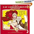 The Official Cat Codependents Handbook: For People Who Love Their Cats Too Much by  Ronnie Sellers and Jennifer Black Reinhardt
