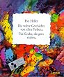 Die wahre Geschichte von allen Farben: F�r Kinder, die gern malen
