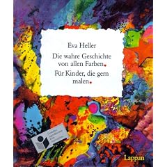 Die wahre Geschichte von allen Farben: F�r Kinder, die gern malen
