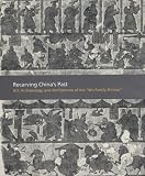 Recarving China's Past: Art, Archaeology and Architecture of the Wu Family Shrines (American Art in the Princeton University Art Museum)