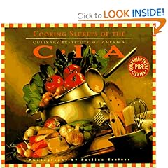 Cooking Secrets of the CIA: Favorite Recipes from the Culinary Institute
