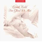 I'm Glad We Met by  Carol Kidd 